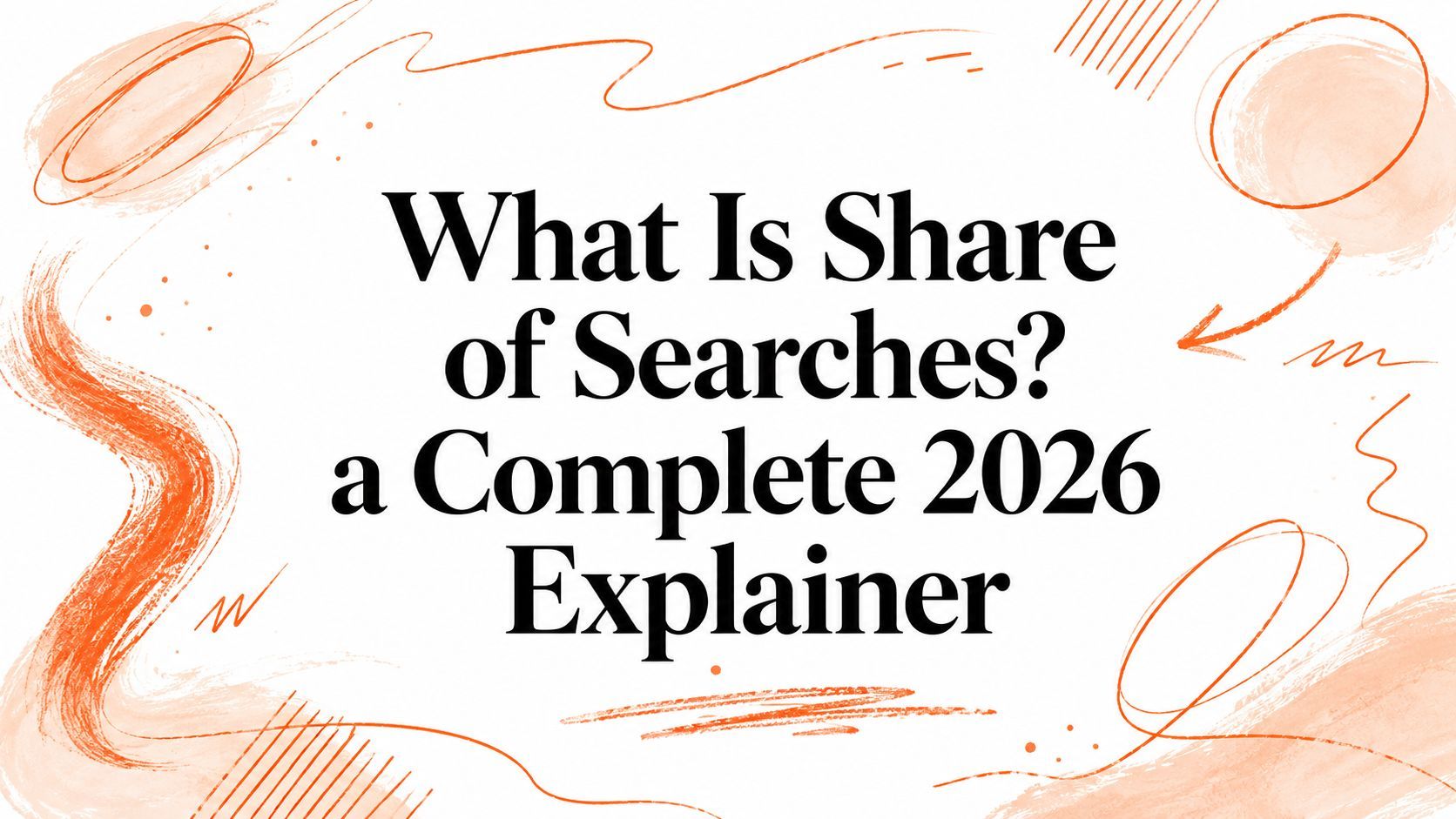 What Is Share of Searches? a Complete 2026 Explainer